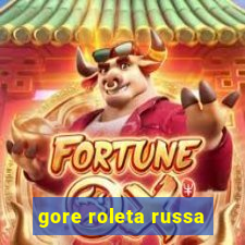 gore roleta russa